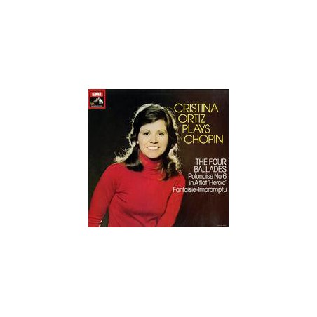 Chopin - Cristina Ortiz plays Chopin -The Four Ballades  |1978    His Master's Voice ‎– ASD 3552