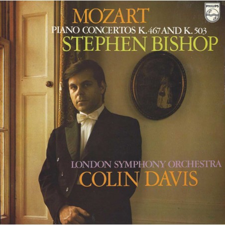 Mozart – Piano Concertos K.467 - K.503 -Stephen Bishop- LSO-Colin Davis |1974    Philips ‎– 6500 431