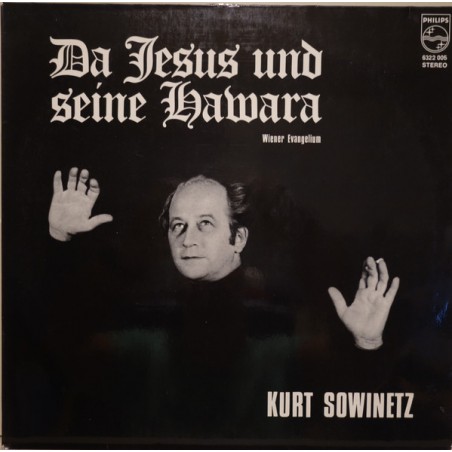 Sowinetz Kurt ‎– Da Jesus Und Seine Hawara - Wiener Evangelium|Philips ‎– 6322005