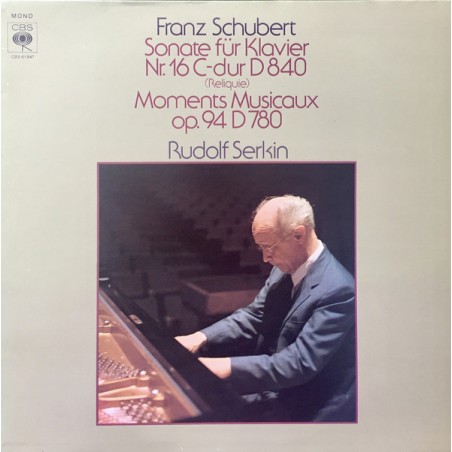 Schubert Franz – Sonate für Klavier Nr. 16-Moments Musicaux -Rudolf Serkin|1978   CBS 61 847  ‎