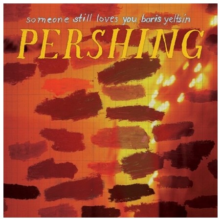 Someone Still Loves You Boris Yeltsin ‎– Pershing|2008    PRC-151-1