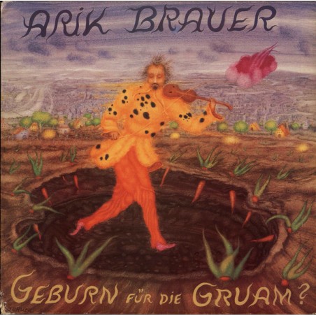 Brauer ‎Arik – Geburn Für Die Gruabn|1988    Amadeo ‎– 835 479-1