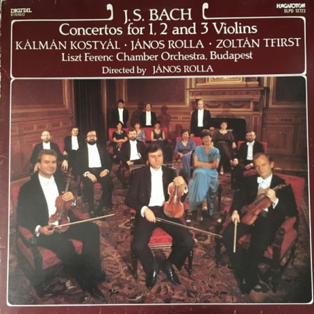 Bach Johann Sebastian – Concertos For 1,2 and 3 Violins- János Rolla  |1986    Hungaroton ‎– SLPD 12723
