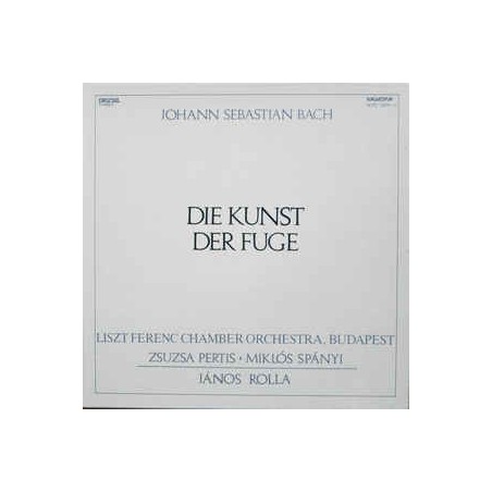 Bach Johann Sebastian -Die Kunst Der Fuge- Liszt Ferenc Chamber Orchestra, Budapest  |1985   Hungaroton ‎– SLPD 12810-11