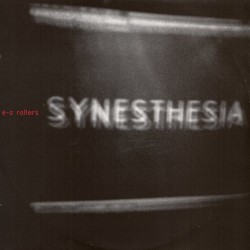 E-Z Rollers ‎– Synesthesia...