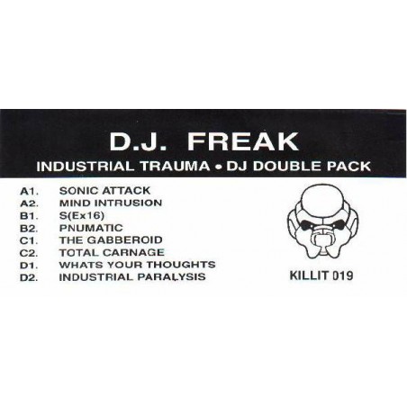 D.J. Freak ‎– Industrial Trauma|1995    Kill Out Recordings ‎– KILLIT 19-Maxi-Single