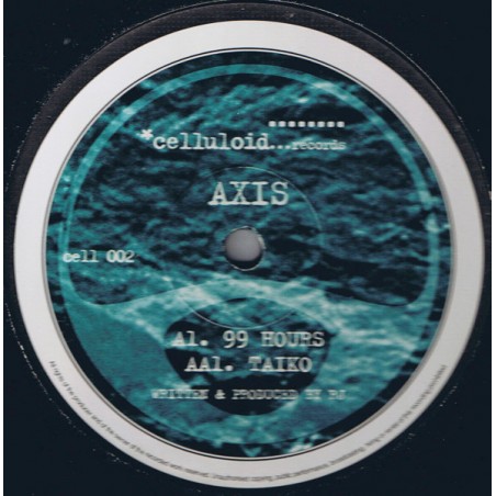 Axis  – 99 Hours / Taiko|1997   Celluloid Records ‎– CELL 002-Maxi-Single