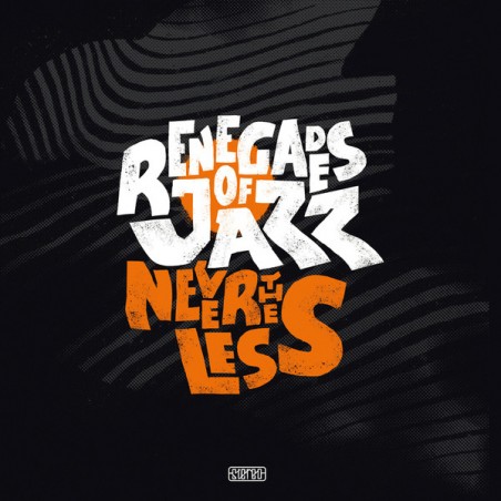 Renegades of Jazz ‎– Nevertheless|2019    Agogo Records ‎– AR 121 VL