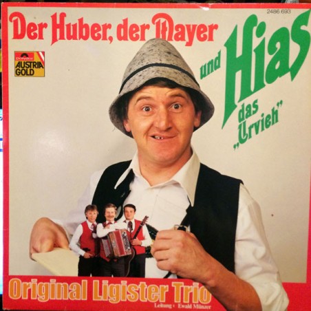 Original Ligister Trio ‎– Der Huber, Der Mayer und Hias das "Urvieh"|1981  Polydor ‎– 2486 693