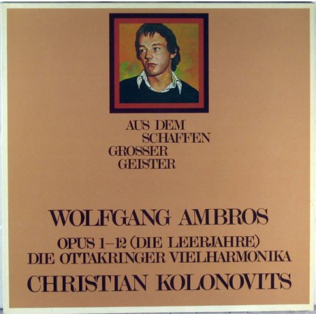 Ambros Wolfgang -Christian Kolonovits, Ottakringer Vielharmonika ‎– Opus 1 - 12 (Die Leerjahre)|1976   Bellaphon ‎– BLPS 3302