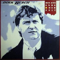 Busch ‎Dirk – Bis Ans Ende...