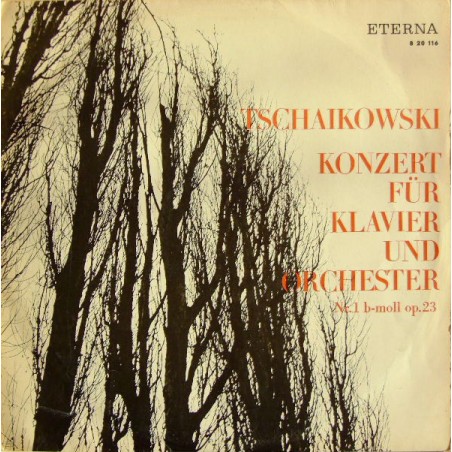 Tschaikowski  ‎– Konzert für Klavier und Orchester Nr. 1 B-moll Op. 23|1967    ETERNA ‎– 8 20 116