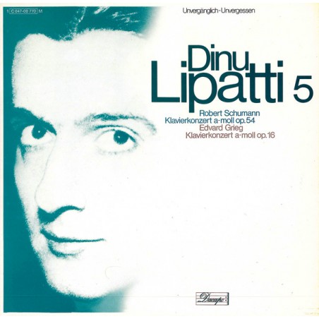 Schumann Robert / Edvard Grieg - Dinu Lipatti ‎– Dinu Lipatti 5|Dacapo ‎– 1 C 047-00 770 M