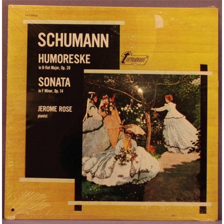 Schumann -Humoreske in B-flat Major, Op. 20 / Sonata in F Minor, Op. 14 Jerome Rose ‎ |1973    Turnabout ‎– TV-S 34533