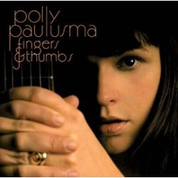 Paulusma ‎Polly – Fingers & Thumbs|2007     One Little Indian ‎– TPLP462