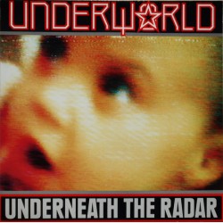 Underworld ‎– Underneath...