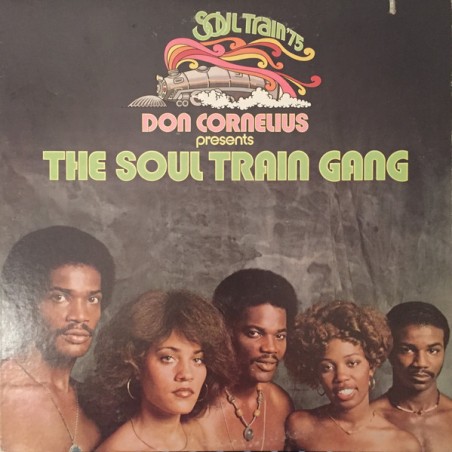 Soul Train Gang ‎– Don Cornelius presents the Soul Train Gang |1975    Soul Train ‎– BVL1-1287