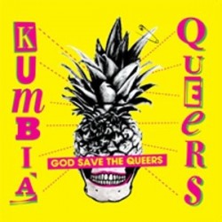 Kumbia Queers ‎– God Save The Queers|2010   Comfortzone ‎– cz008