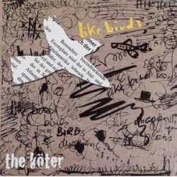 Köter ‎The – Like Birds|2012