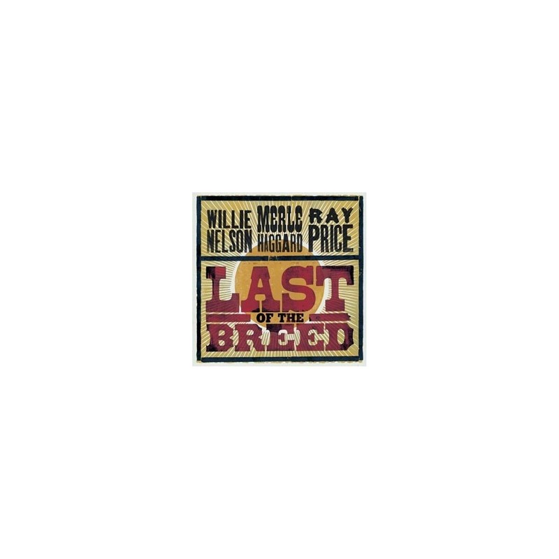 Nelson  Willie / Merle Haggard / Ray Price ‎– Last Of The Breed|2007     B0008530-01