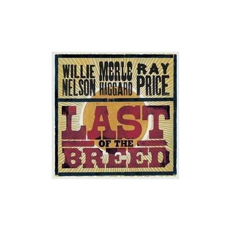 Nelson  Willie / Merle Haggard / Ray Price ‎– Last Of The Breed|2007     B0008530-01