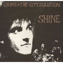 Crime & The City Solution ‎– Shine|1988   INT 146.841, STUMM 59