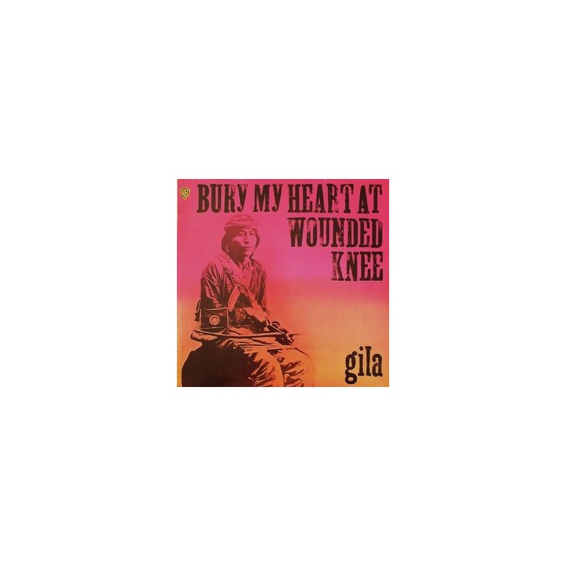 Gila – Bury My Heart At Wounded Knee|1973 WB 46 234 Reissue Gila – Bury My Heart At Wounded Knee|1973 WB 46 234 Reissue