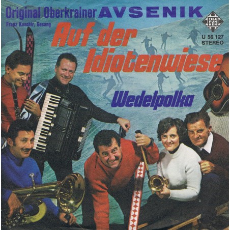 Original Oberkrainer Avsenik  ‎– Auf Der Idiotenwiese|Telefunken ‎– U 56 127-Single