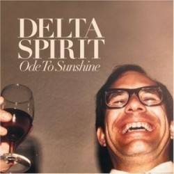 Delta Spirit ‎– Ode To Sunshine|2007   Rounder 11661-9082-1