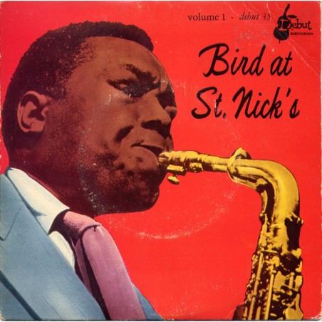 Parker Charlie - Al Haig, Roy Haynes, Red Rodney – Bird At St. Nick's - Volume 1|1957    Debut-DEP 35-Single-EP