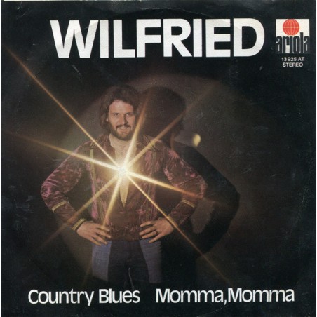Wilfried ‎– Country Blues / Momma, Momma|1975    Ariola ‎– 13 925 AT-Single