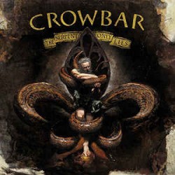 Crowbar ‎– The Serpent Only...