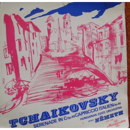 Tchaikovsky -Serenade for Strings in C Op.48 - Capriccio Italien Op. 45-Németh|Hungaroton ‎– LPX 11465