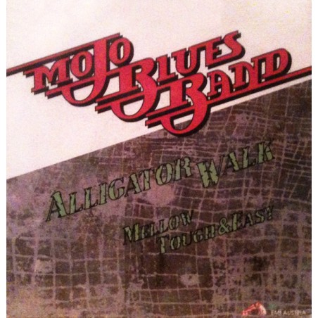Mojo Blues Band ‎– Alligator Walk / Mellow, Tough & Easy|1991    EMI Austria ‎– 133484 7 -Single