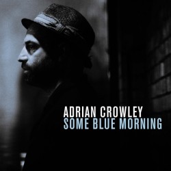 Crowley ‎Adrian – Some Blue Morning|2014     CHEM212