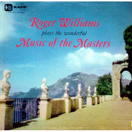 Williams Roger ‎– Plays The Wonderful Music Of The Masters|1956   Kapp Records ‎– KL-1040