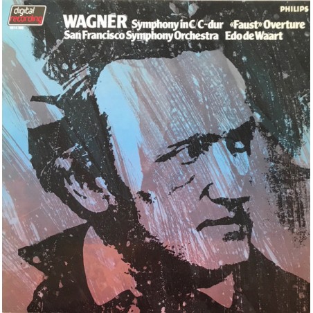 Wagner – Symphony In C / «Faust» Overture -San Francisco Symphony Orchestra -Edo de Waart |1983   Philips ‎– 6514 380