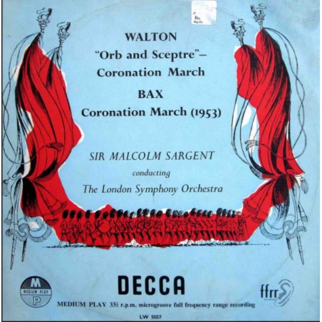 Walton-Orb & Sceptre - Bax- Coronation March -Sir Malcolm Sargent |1953    Decca ‎– LW 5057-10" Vinyl