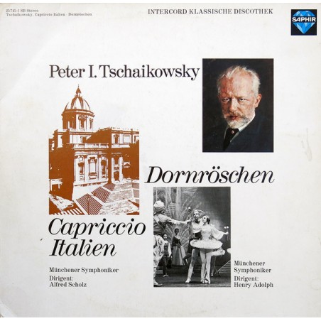 Tschaikowsky-Capriccio Italien-Dornröschen- Münchener Symphoniker-Alfred Scholz |Saphir ‎– 25 745-1 SB