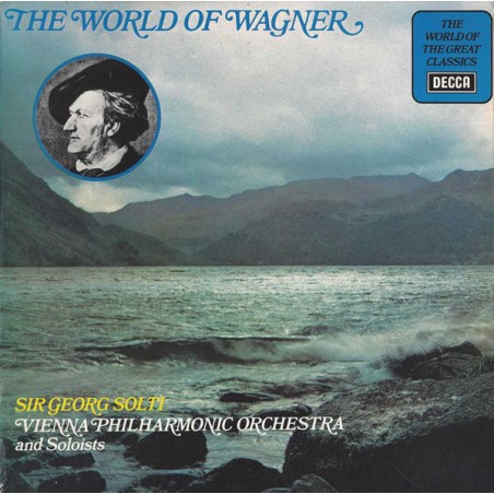 Wagner – The World of Wagner -Sir Georg Solti-Vienna Philharmonic Orchestra|1974   Decca ‎– SPA 317