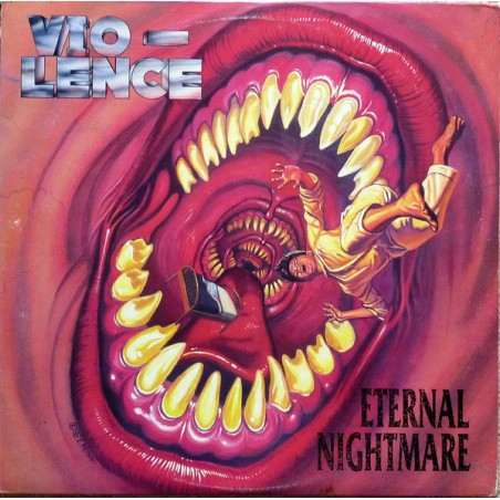 Vio-Lence ‎– Eternal Nightmare|1988    Mechanic Records ‎– MCA-42187