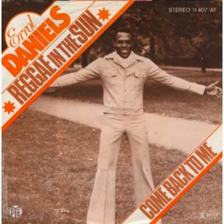 Daniels ‎Errol – Reggae In The Sun / Come Back To Me|1977   Pye Records ‎– 11 407 AT-Single