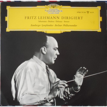 Schumann -Brahms- Debussy- Strauss - Fritz Lehmann-Berliner Philharmoniker |1958    DG- LPEM 19 154