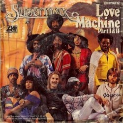 Supermax ‎– Love Machine (Part I & II)|1978    Atlantic ‎– ATL 11 160