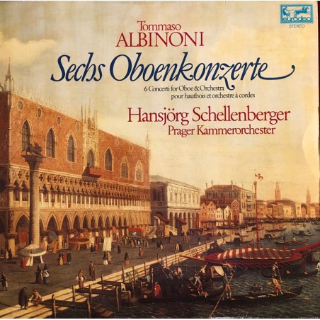 Albinoni Tomaso – Sechs Oboenkonzerte- Hansjörg Schellenberger - Prager Kammerorchester  |1980    	Eurodisc 201 233