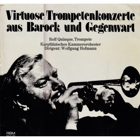 Virtuose Trompetenkonzerte aus Barock und Gegenwart-Kurpfälzisches Kammerorchester Hofmann |1976    RBM Records ‎– RBM 3053