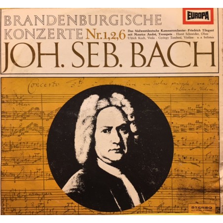 Bach-Brandenburgische Konzerte 1, 2, 6 - Ulrich Koch, György Terebesi, Maurice André |1967    	Europa	E 170