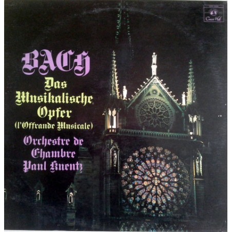 Bach -Das Musikalische Opfer (L'Offrande Musicale)- Orchestre De Chambre -Paul Kuentz|Concert Hall ‎– SMS 2656