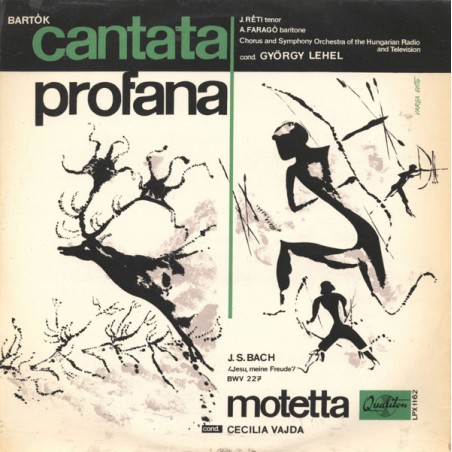 Bartók-J. S. Bach – Cantata Profana / Jesu, Meine Freude BWV 227 Motetta|Qualiton ‎– LPX 1162