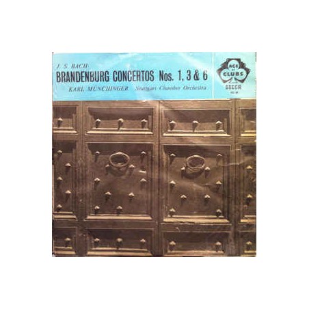 Bach-Brandenburg Concertos Nos. 1, 3 & 6- Karl Münchinger, Stuttgart Chamber Orchestra |1960    Ace Of Clubs ‎– ACL.68